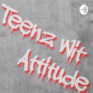 Teenz Wit Attitude