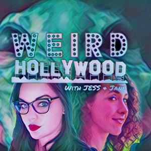 WEIRD HOLLYWOOD with Jess & Jane