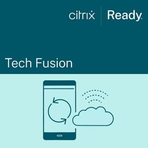 Tech Fusion By Citrix Ready