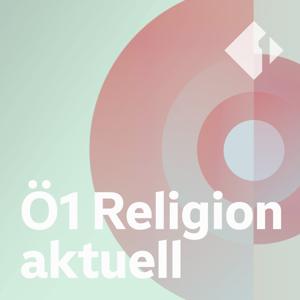 Ö1 Religion aktuell by ORF Ö1