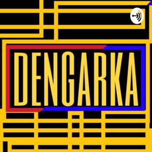 DENGARKA