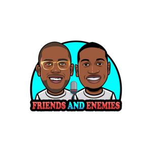 Friends and Enemies Podcast