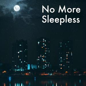 No More Sleepless