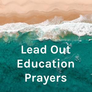 Lead Out Education Prayers