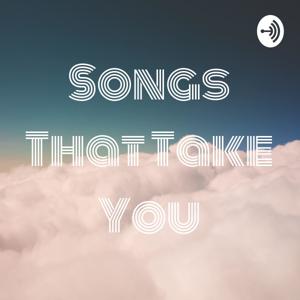 Songs That Take You