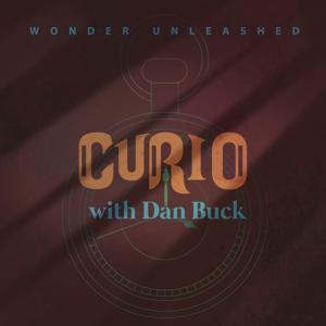 CURIO w/ Dan Buck