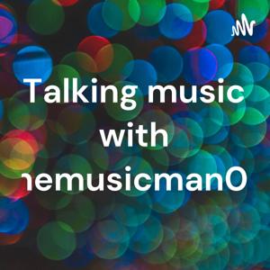 Talking music with themusicman08