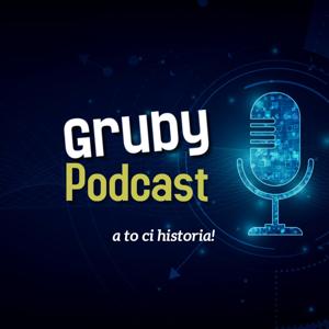 Gruby Podcast