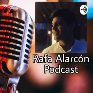 Rafa Alarcón Podcast