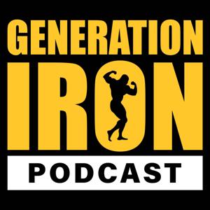 Generation Iron Podcast by Generation Iron