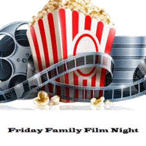 FRIDAY FAMILY FILM NIGHT