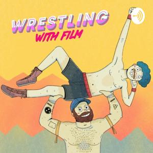Wrestling With Film Podcast