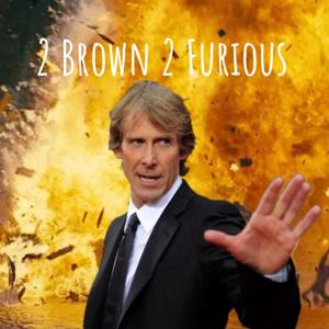 2 Brown 2 Furious