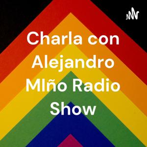 Charla con Alejandro MIño Radio Show