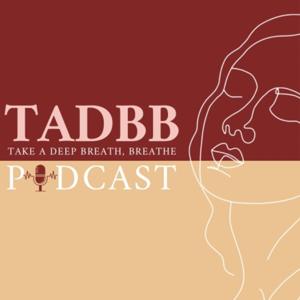 Take a Deep Breath, Breathe Podcast