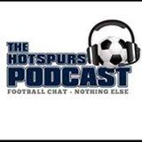 The Hot spurs Podcast - a Tottenham football show