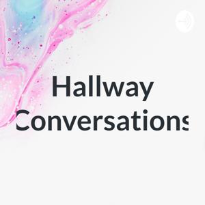 Hallway Conversations
