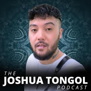 The Joshua Tongol Podcast by Joshua Tongol