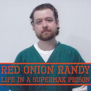 Red Onion Randy - Life in a Supermax Prison by Michael Garbutt, Randall Via,  Prison Audio