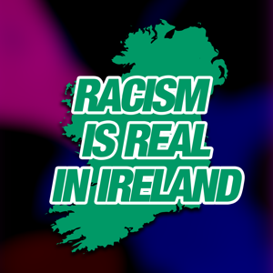 Racism is Real in Ireland | Nearcast