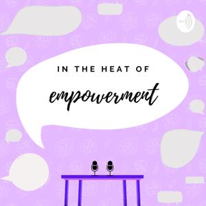 In the Heat of Empowerment