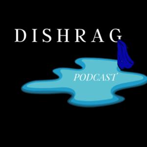 Dishrag Podcast