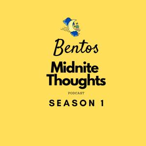 Bentos - Season 1 : Midnight Thoughts