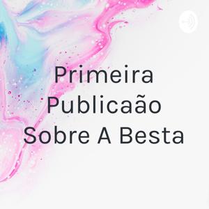 Primeira Publicação Sobre A Besta