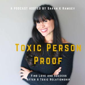 Toxic Person Proof by Sarah K Ramsey