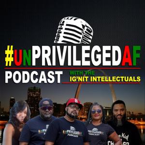 #unPrivilegedAF Podcast