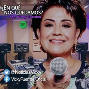 ¿En qué nos quedamos ? Con Vicky Fuentes