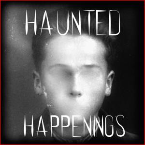 Haunted Happenings by Barry Pirro