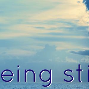 Being Still