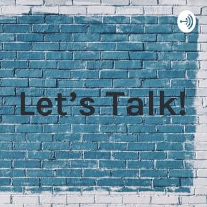 Let’s Talk!