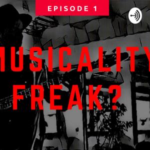 Musicality Freak?