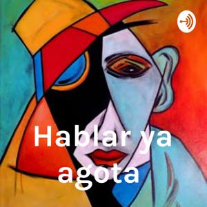Hablar Ya Agota
