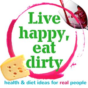 Live Happy, Eat Dirty Podcast with Kate Harrison (including The 5:2 Diet) by Kate Harrison, Author of 5:2 books, broadcaster, food writer