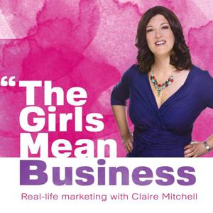 The Girls Mean Business™ with Claire Mitchell