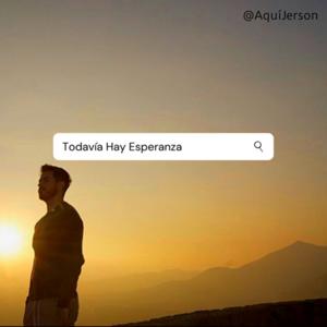 Todavía Hay Esperanza