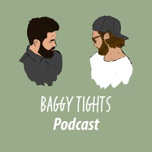 Baggy Tights Podcast