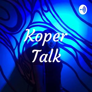 Koper Talk