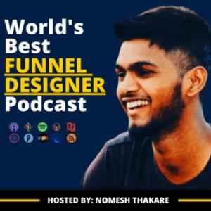 Nomesh Thakare Showw.. l World's Best Funnel Designer Podcast