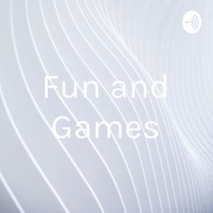 Fun and Games