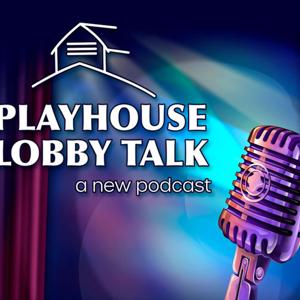 Playhouse Lobby Talk