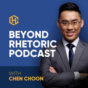 Beyond Rhetoric with Chen Choon