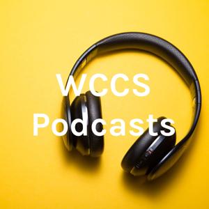 WCCS Podcasts