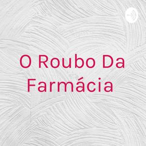 O Roubo Da Farmácia