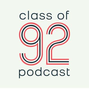 Class of 92 Podcast