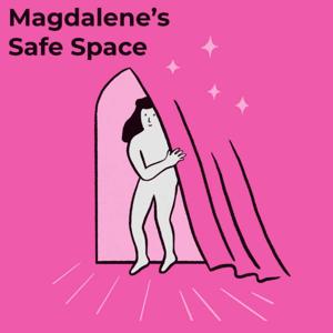 Magdalene's Safe Space