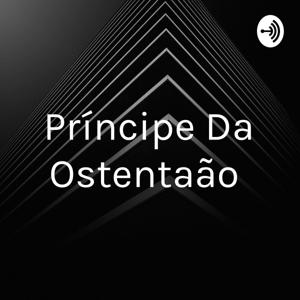 Príncipe Da Ostentação